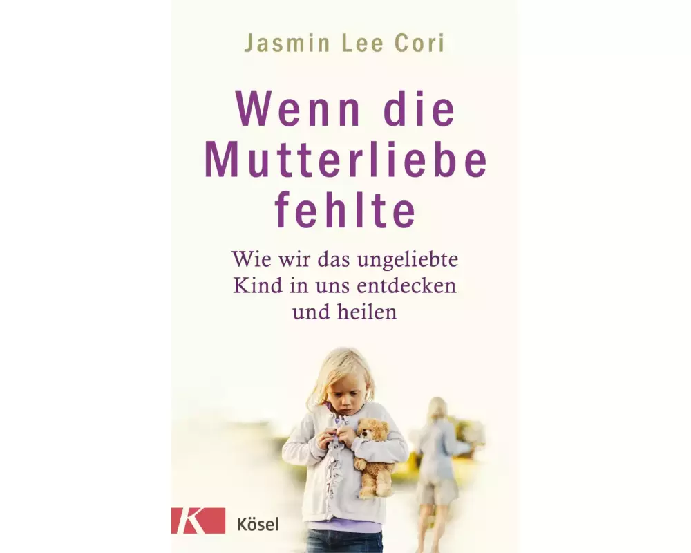 Wenn die Mutterliebe fehlte