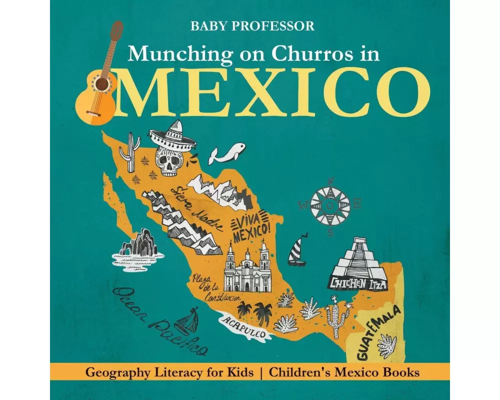 Munching on Churros in Mexico - Geography Literacy for Kids | Children's Mexico Books