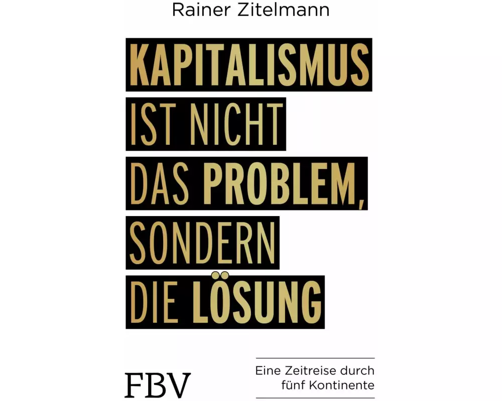 Kapitalismus ist nicht das Problem, sondern die Lösung