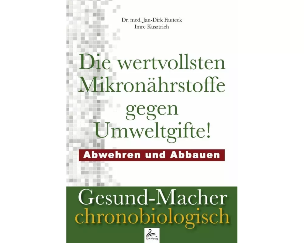 Die wertvollsten Mikronährstoffe gegen Umweltgifte