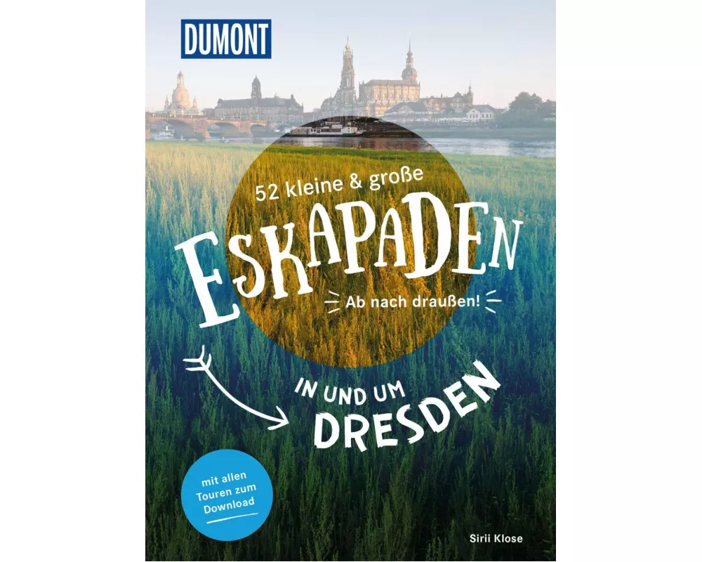 52 kleine & große Eskapaden in und um Dresden