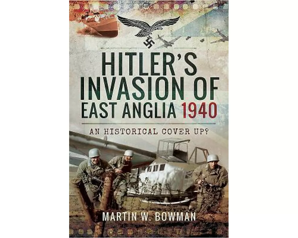 Hitler's Invasion of East Anglia, 1940