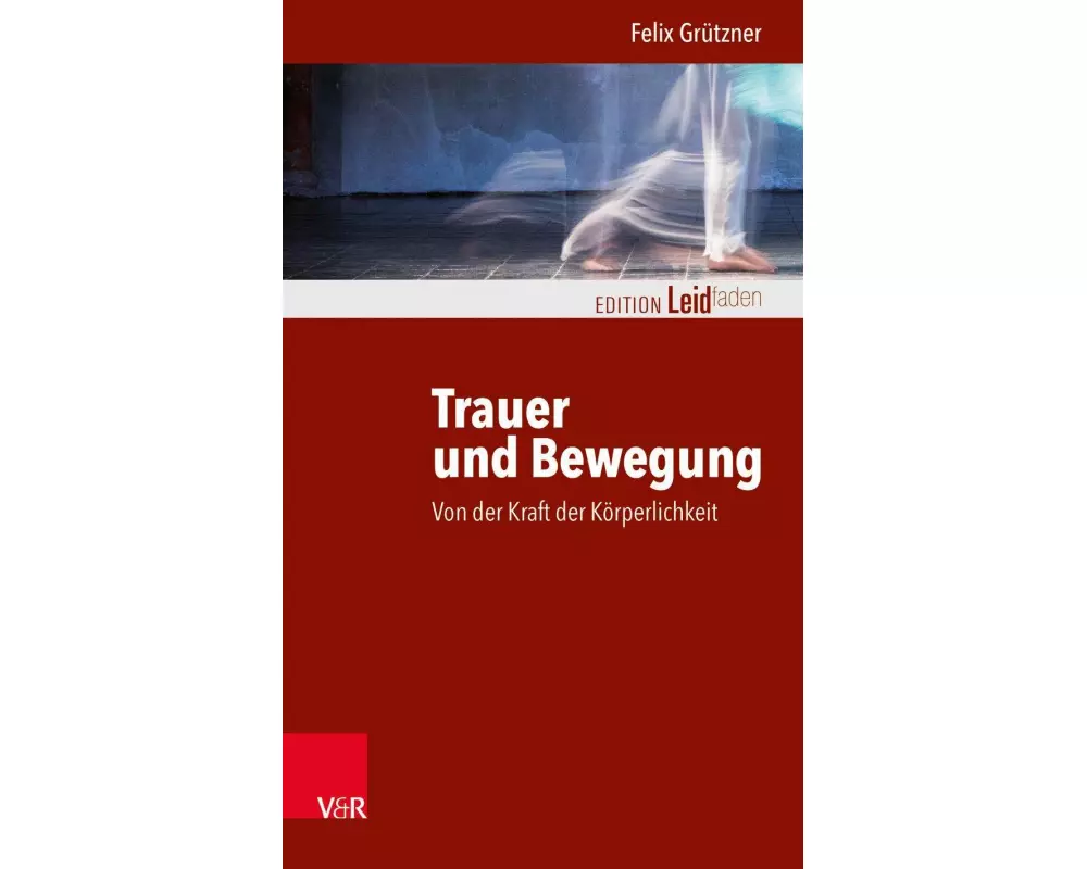 Trauer und Bewegung - Von der Kraft der Körperlichkeit