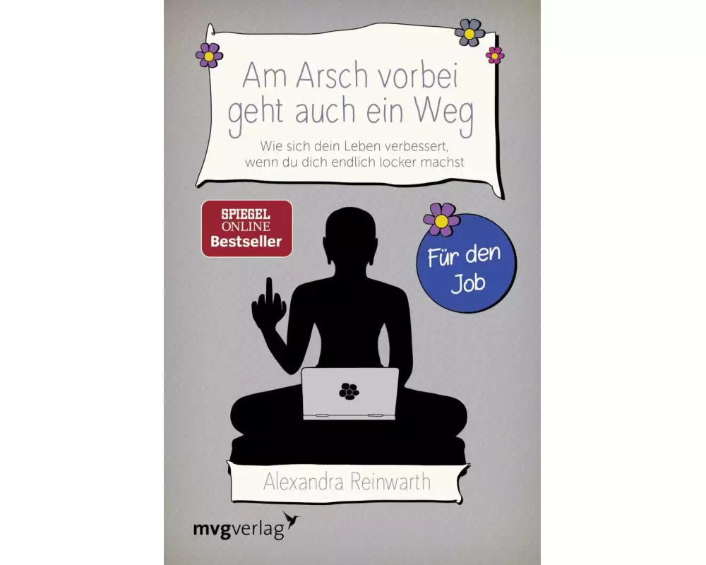 Am Arsch vorbei geht auch ein Weg – Für den Job