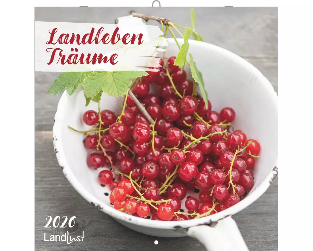 Landlust - Landleben Träume 2026 – Broschürenkalender 30×30 cm (aufgeklappt 30×60 cm), Wandkalender mit Rezepten & ländlichen Impressionen