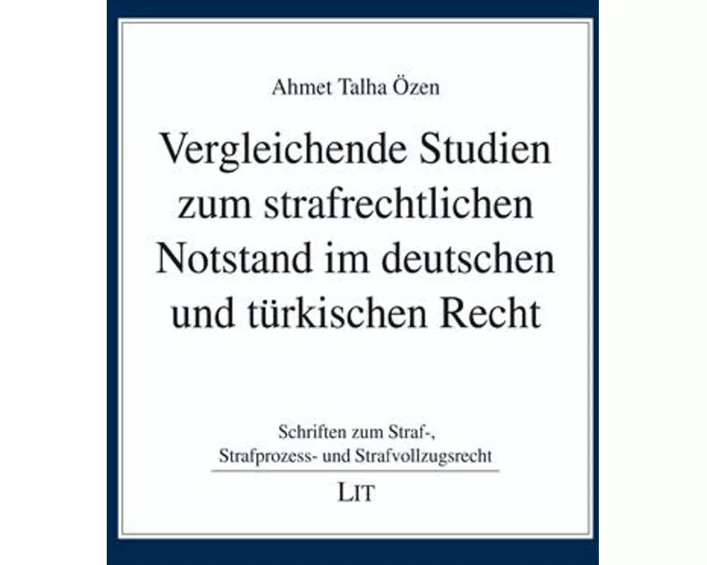 Vergleichende Studien zum strafrechtlichen Notstand im deutschen und türkischen Recht