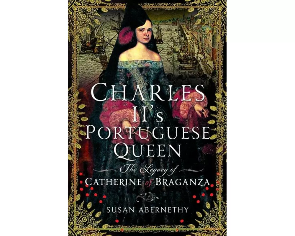 Charles II’s Portuguese Queen