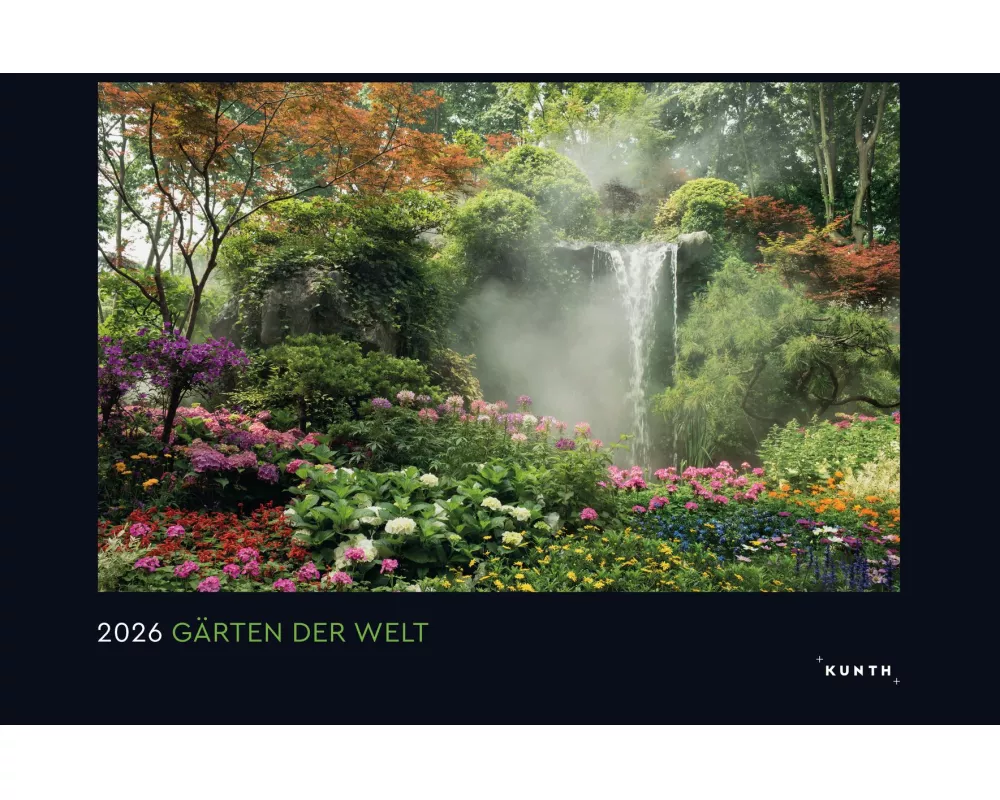 Die schönsten Gärten der Welt - KUNTH Wandkalender 2026