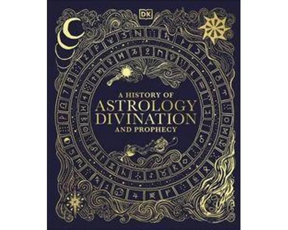 A History of Astrology, Divination and Prophecy