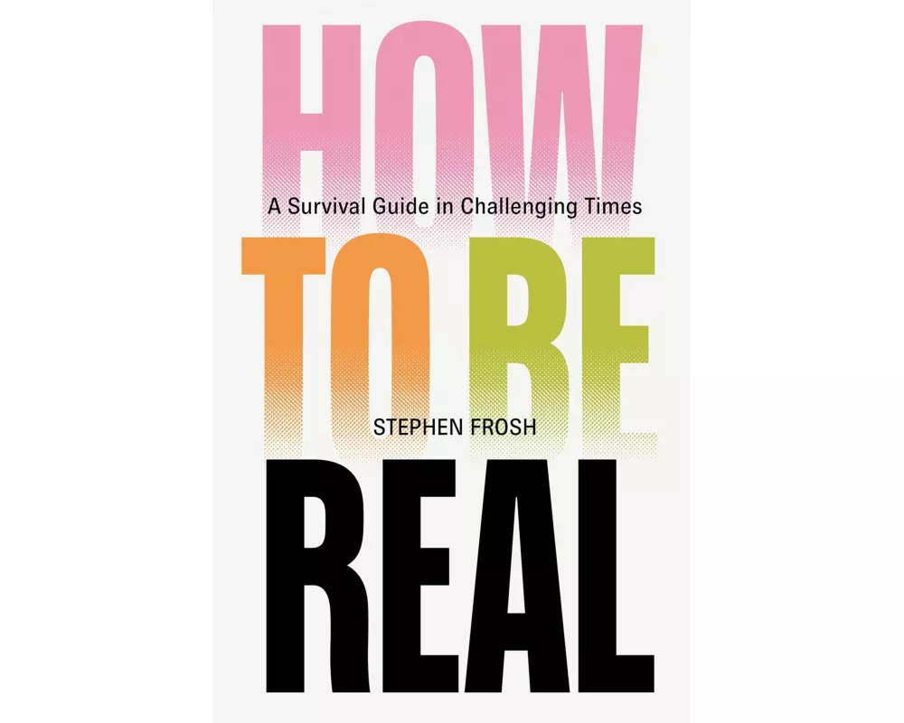 How to be Real