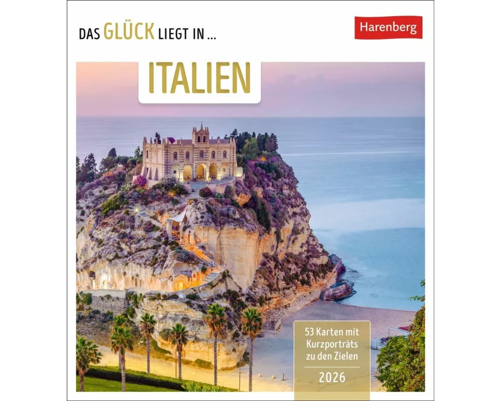 Das Glück liegt in Italien Postkartenkalender 2026 - 53 Karten mit Kurzporträts zu den Zielen