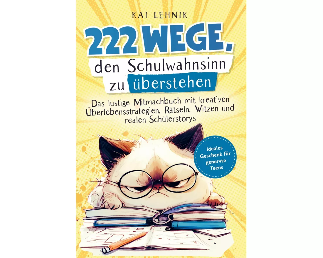 222 Wege, den Schulwahnsinn zu überstehen