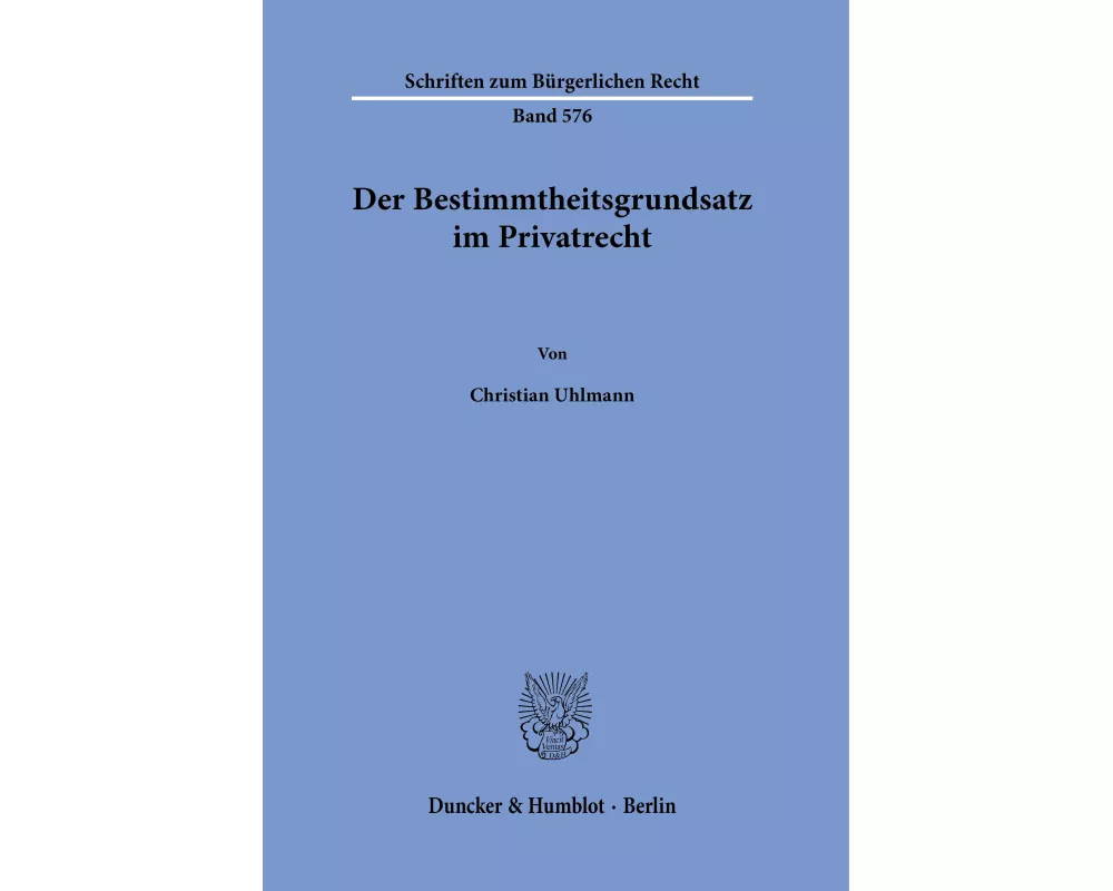 Der Bestimmtheitsgrundsatz im Privatrecht