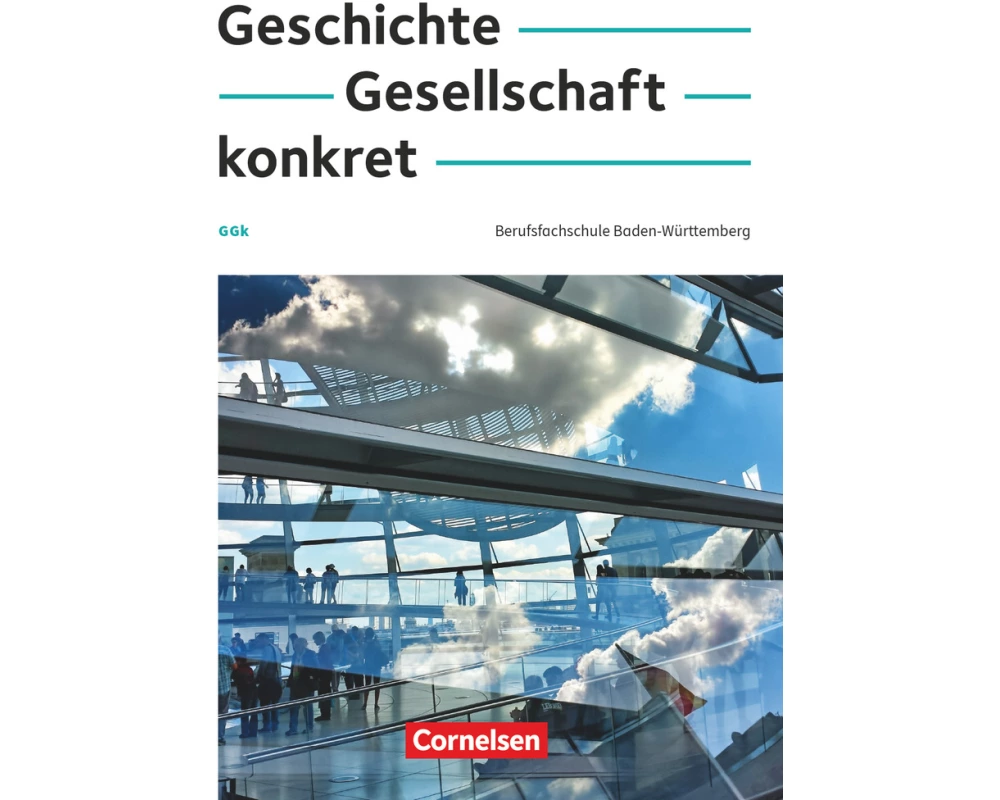 Geschichte, Gesellschaft, konkret - Berufsfachschule Baden-Württemberg
