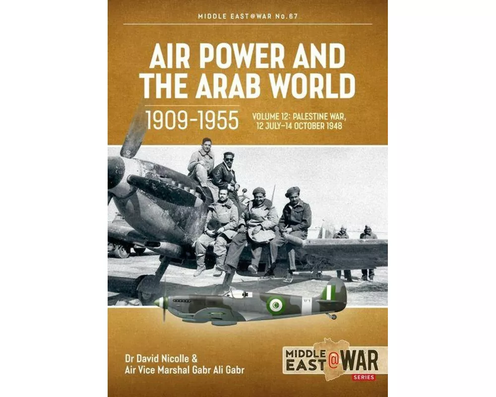 Air Power and the Arab World 1909-1955 Volume 12