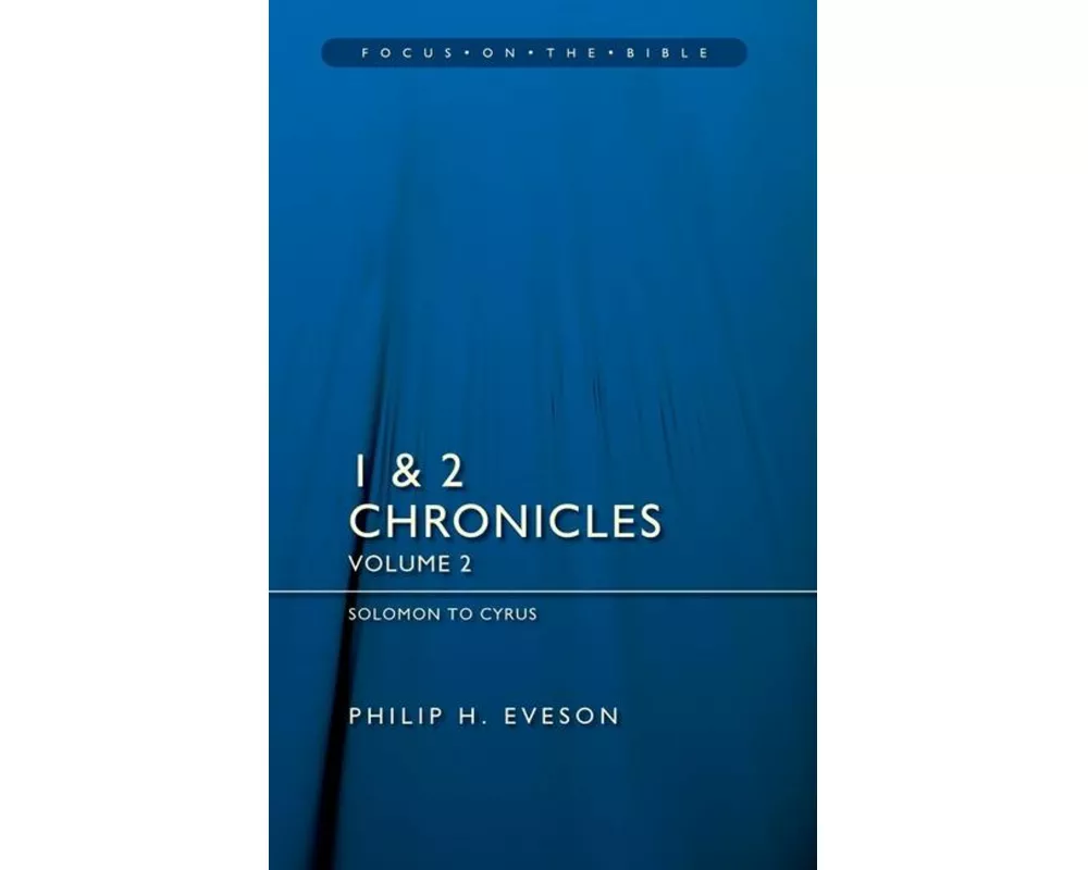 1 & 2 Chronicles Vol 2: Solomon to Cyrus