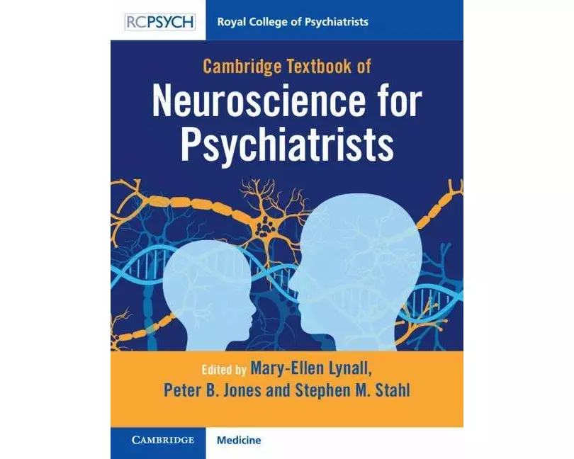 Cambridge Textbook of Neuroscience for Psychiatrists