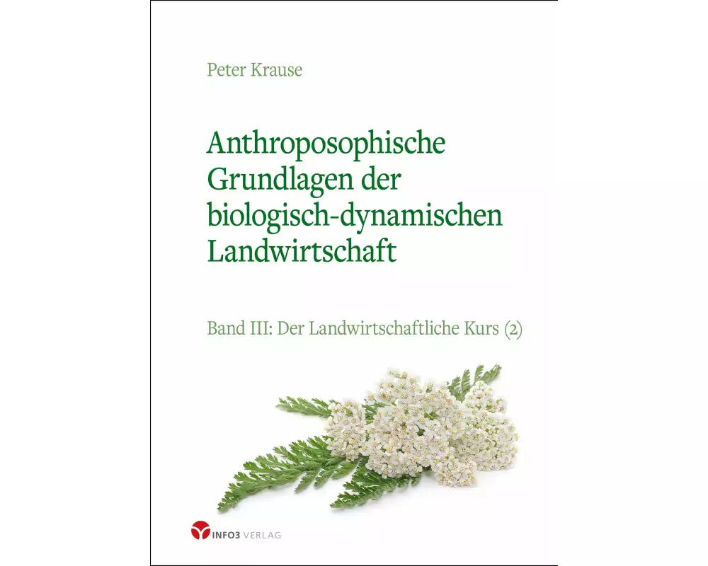 Anthroposophische Grundlagen der biologisch-dynamischen Landwirtschaft