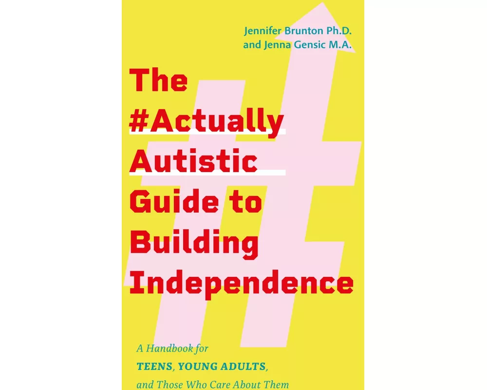 The #ActuallyAutistic Guide to Building Independence