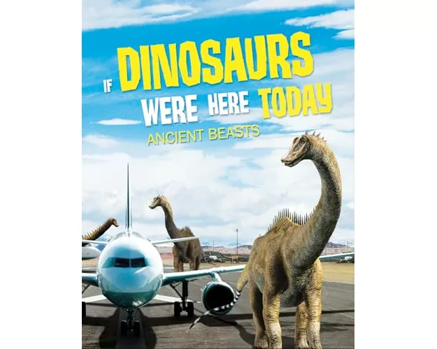 If Dinosaurs Were Here Today