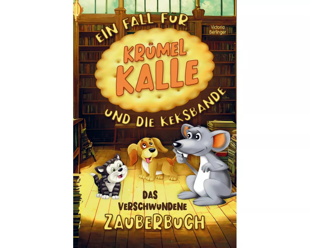 Das verschwundene Zauberbuch! Ein Fall für Krümel Kalle und die Keksbande!