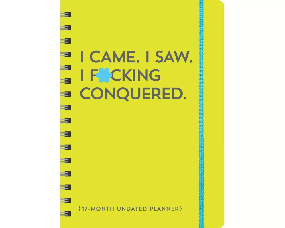 I Came. I Saw. I F*cking Conquered. Undated Planner
