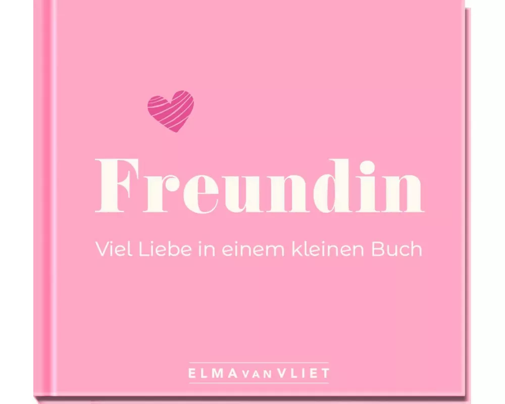 Freundin. Viel Liebe in einem kleinen Buch
