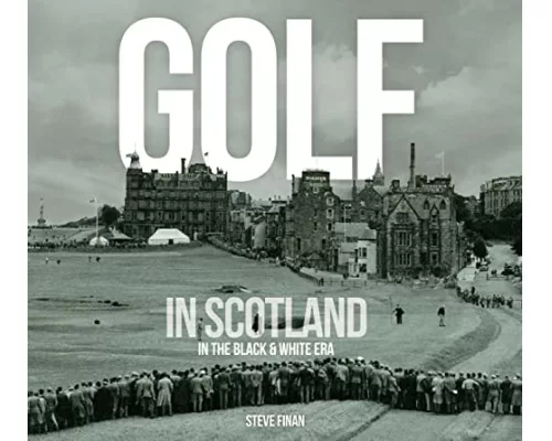 Golf In Scotland In The Black & White Era
