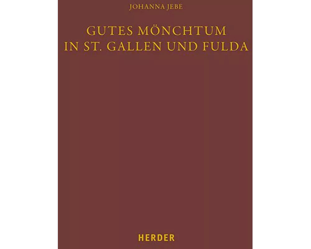 Gutes Mönchtum in St. Gallen und Fulda