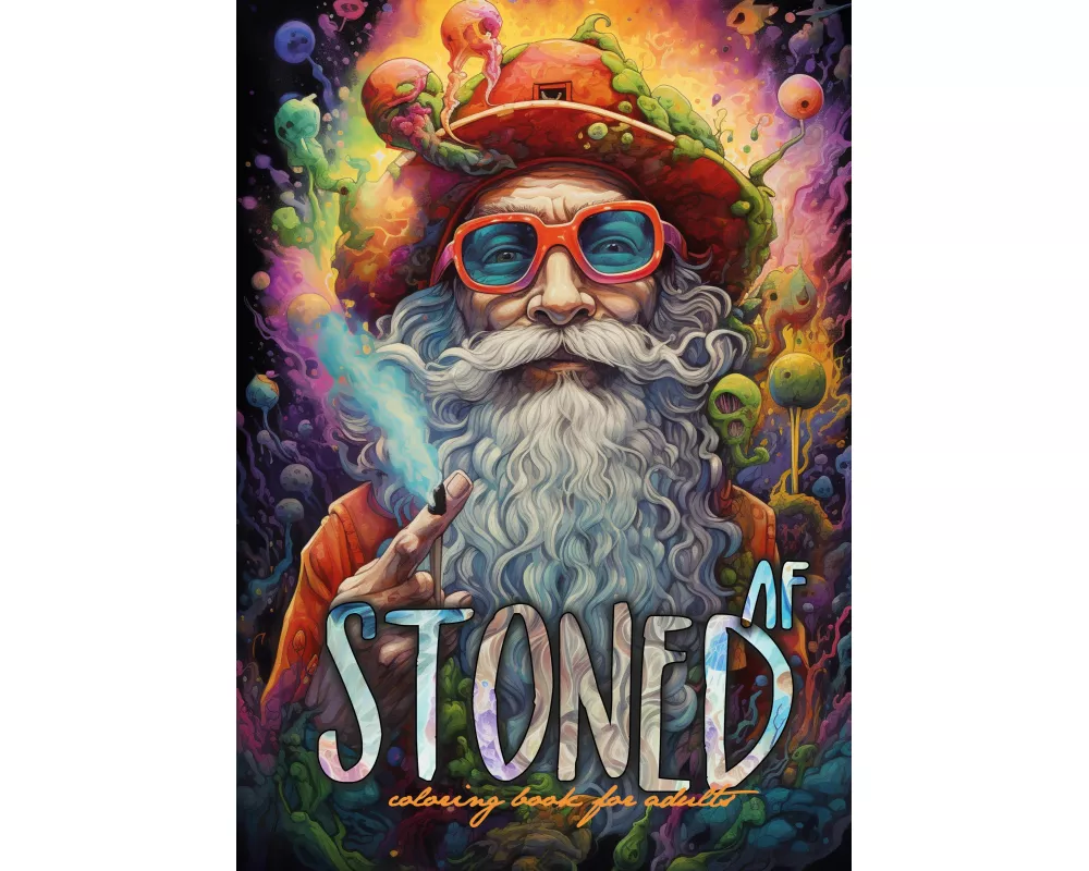 Stoned AF Coloring Book for Adults