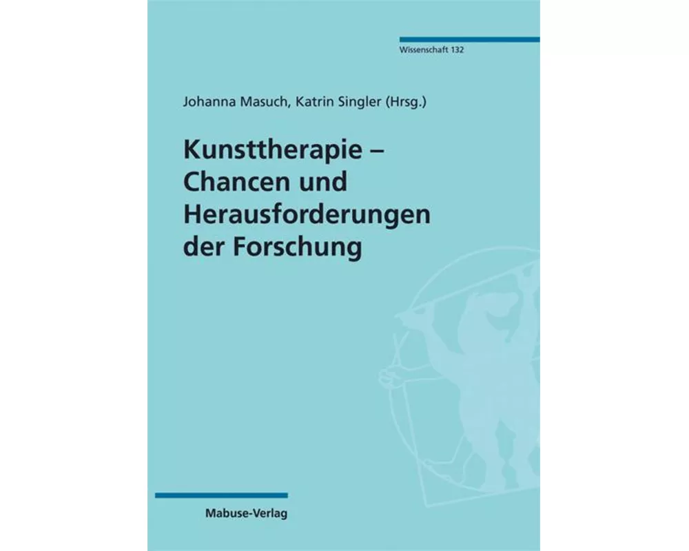 Kunsttherapie - Chancen und Herausforderungen der Forschung
