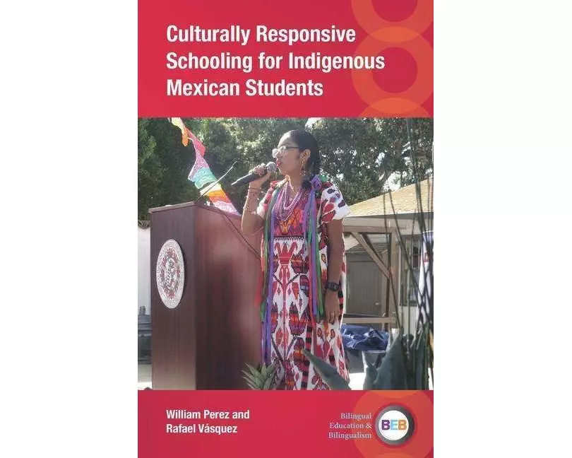 Culturally Responsive Schooling for Indigenous Mexican Students