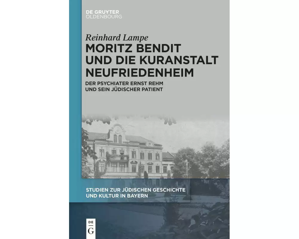 Moritz Bendit und die Kuranstalt Neufriedenheim
