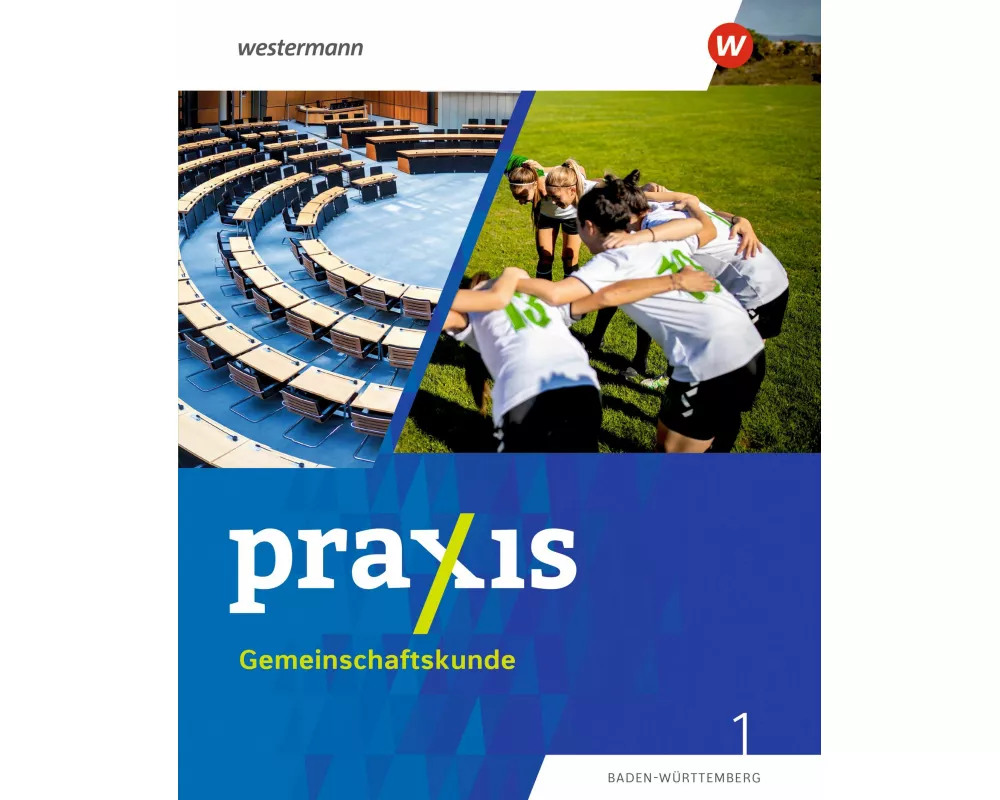 Praxis Gemeinschaftskunde 1. Schulbuch. Für Baden-Württemberg