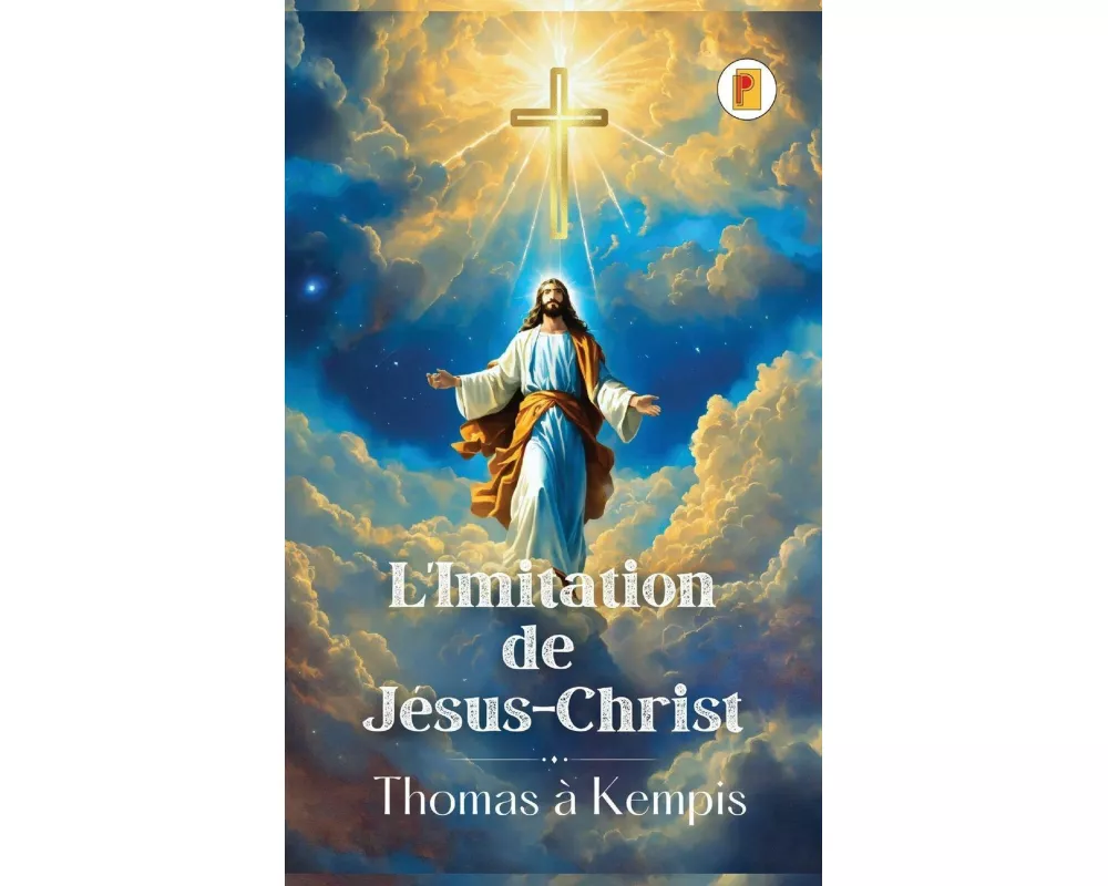 L'Imitation de Jésus-Christ (French edition)