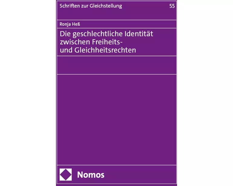 Die geschlechtliche Identität zwischen Freiheits- und Gleichheitsrechten