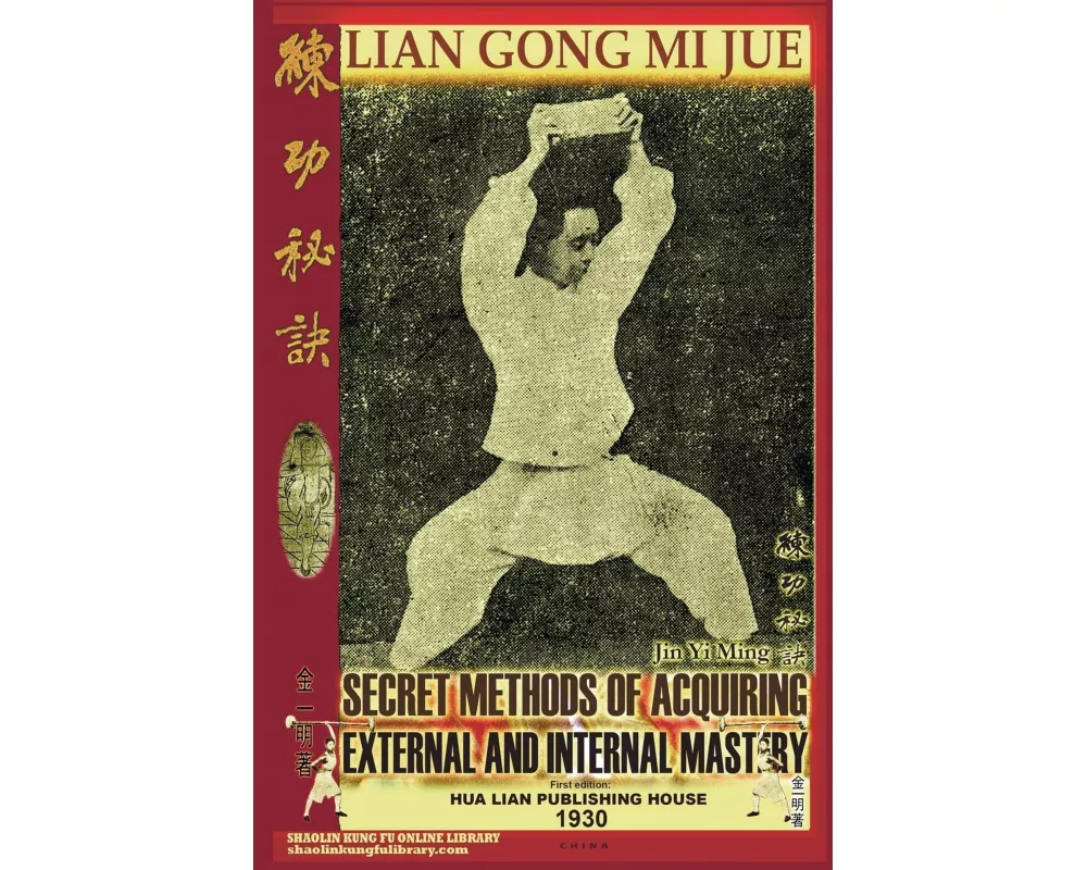 Lian Gong Mi Jue. Secret Methods of Acquiring External and Internal Mastery