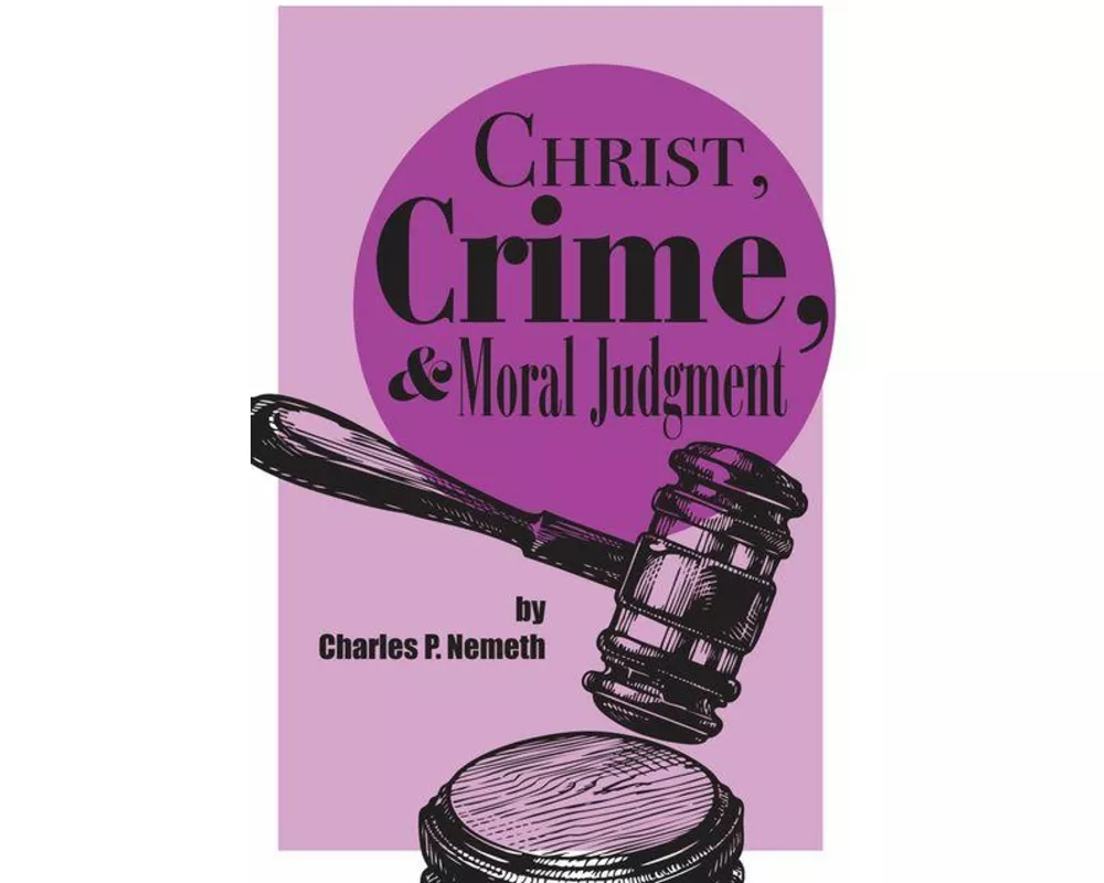 Christ, Crime, and Moral Judgment