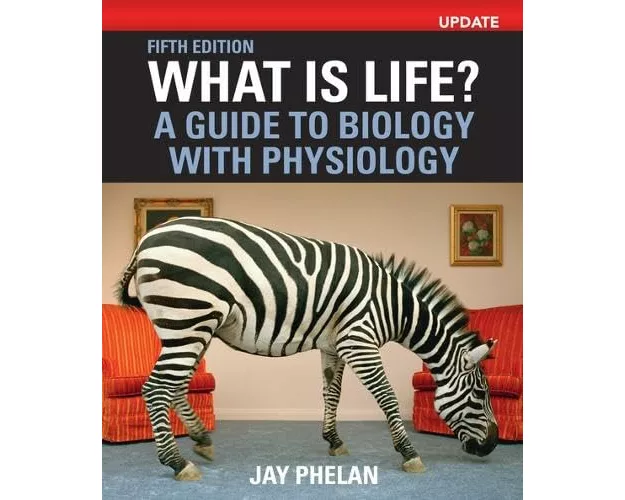 What Is Life? A Guide to Biology with Physiology, Update