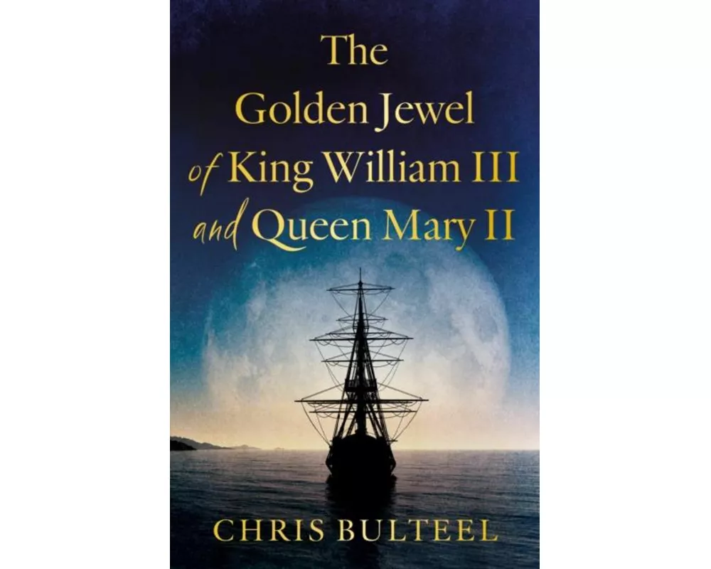 The Golden Jewel of King William III and Queen Mary II