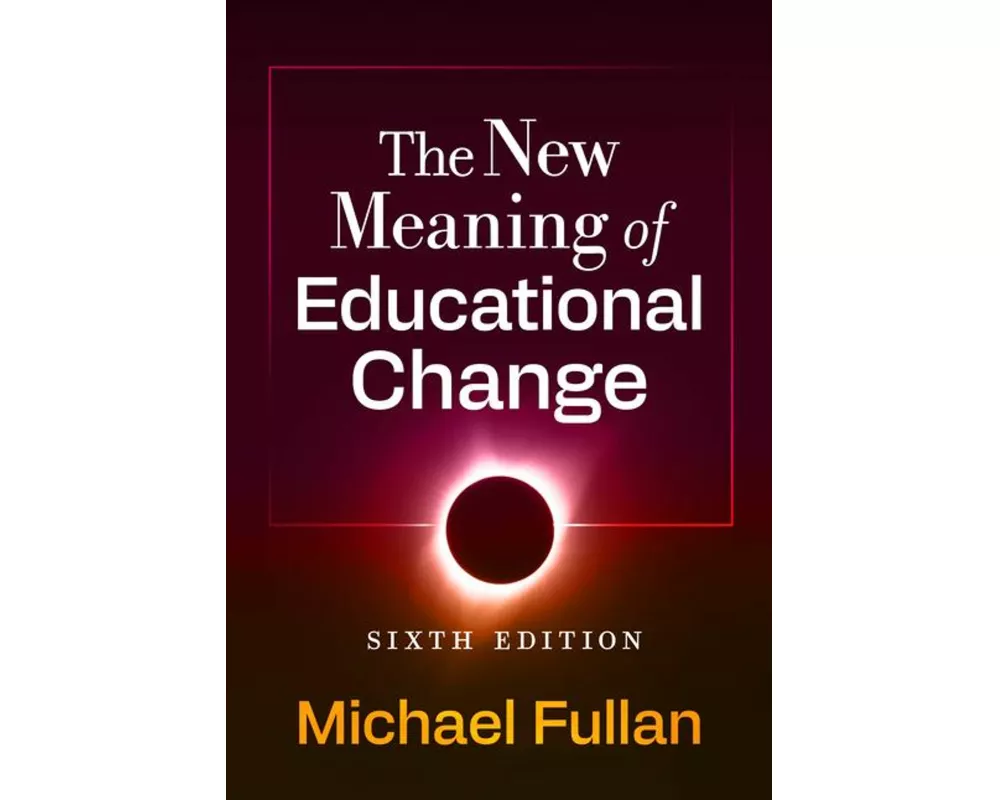 The New Meaning of Educational Change