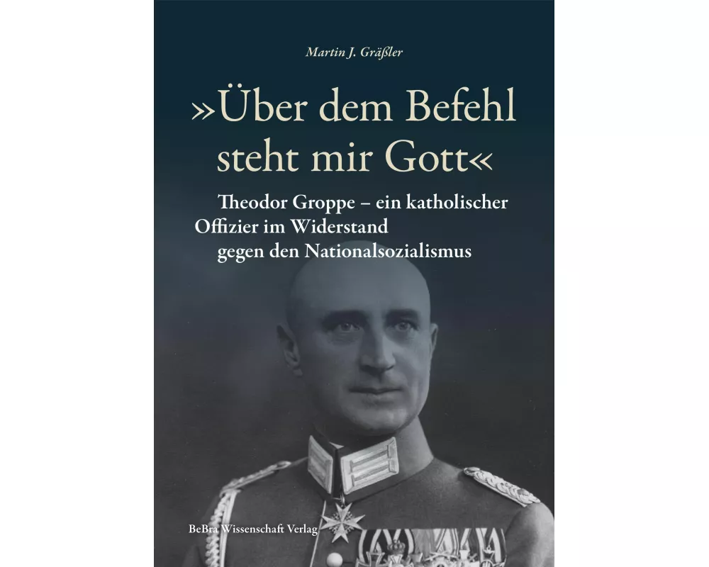 'Über dem Befehl steht mir Gott'