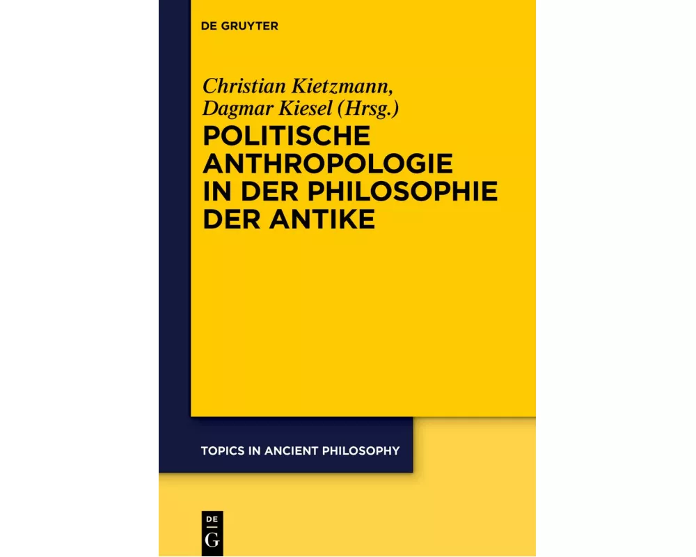 Politische Anthropologie in der Philosophie der Antike
