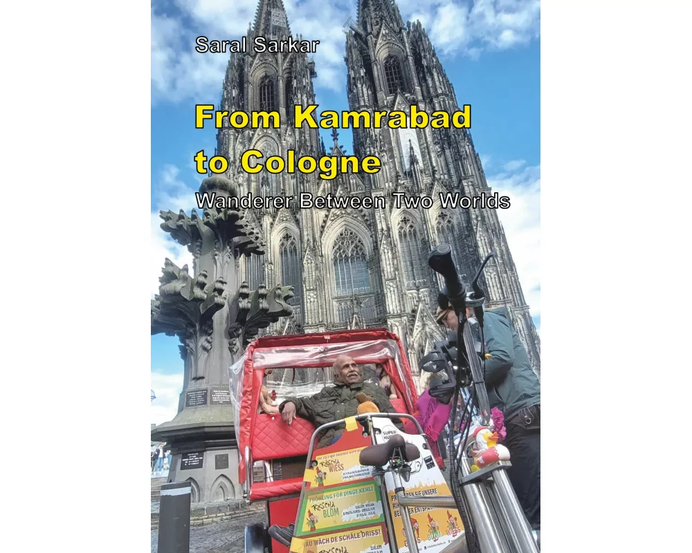 From Kamrabad to Cologne. Wanderer Between Two Worlds