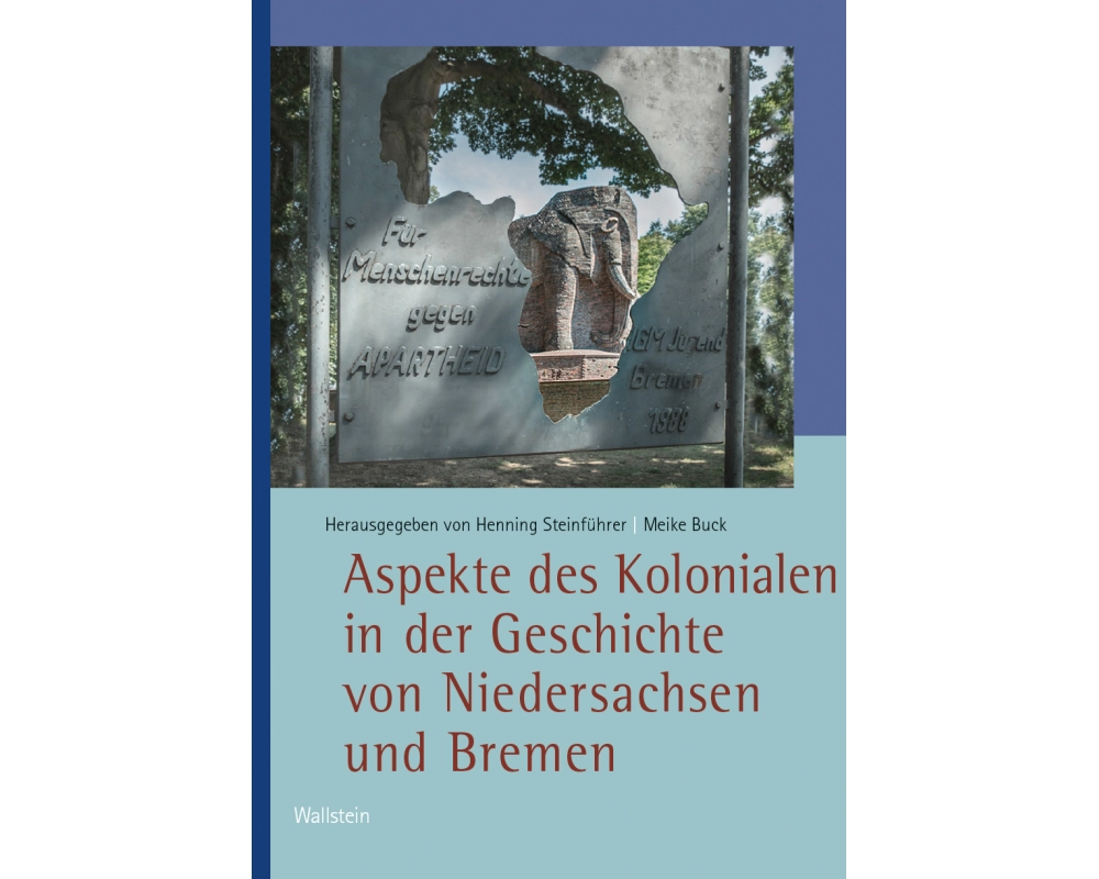 Aspekte des Kolonialen in der Geschichte von Niedersachsen und Bremen