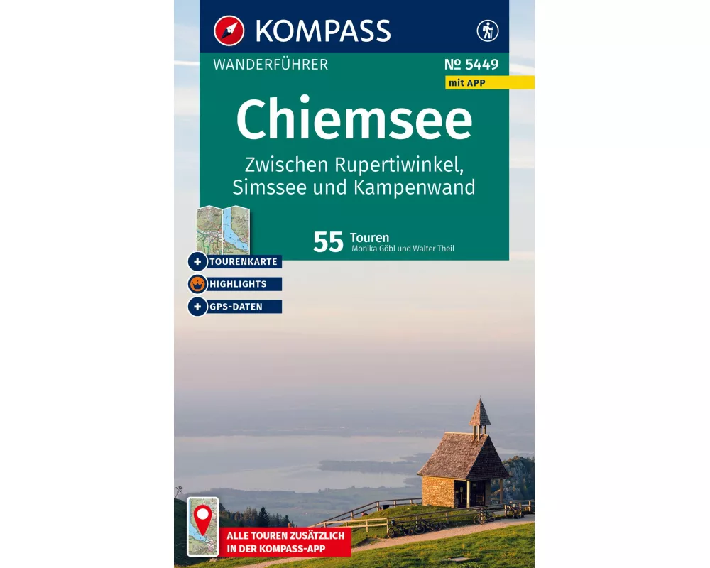 KOMPASS Wanderführer Chiemsee, Zwischen Rupertiwinkel, Simssee und Kampenwand, 55 Touren mit Extra-Tourenkarte