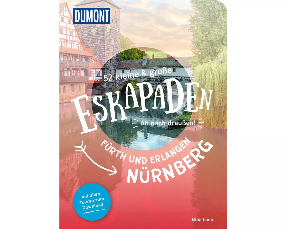 52 kleine & große Eskapaden Nürnberg, Fürth und Erlangen