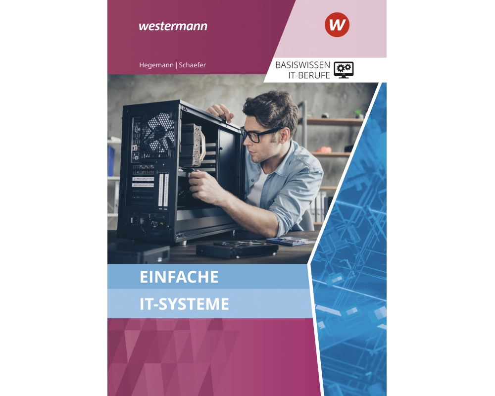 Basiswissen IT-Berufe. Einfache IT-Systeme Schulbuch