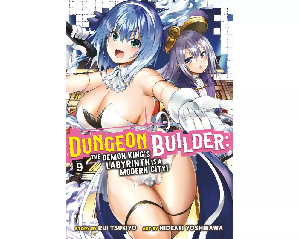 Dungeon Builder: The Demon King's Labyrinth is a Modern City! (Manga) Vol. 9
