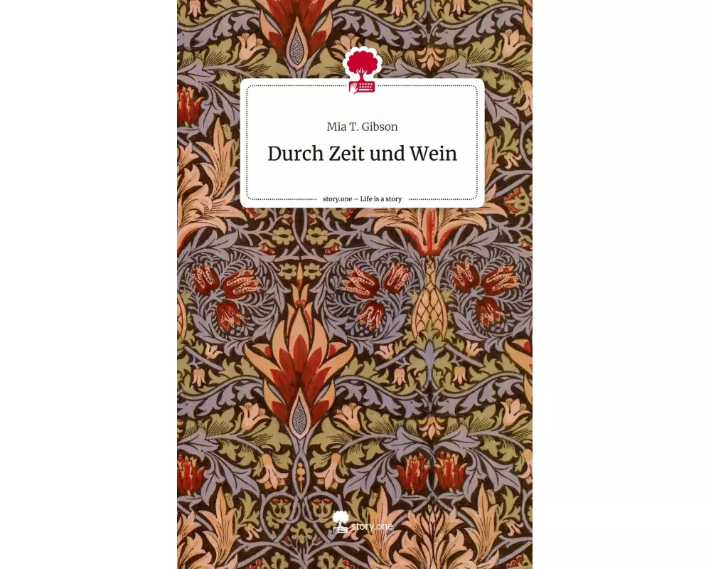 Durch Zeit und Wein. Life is a Story - story.one